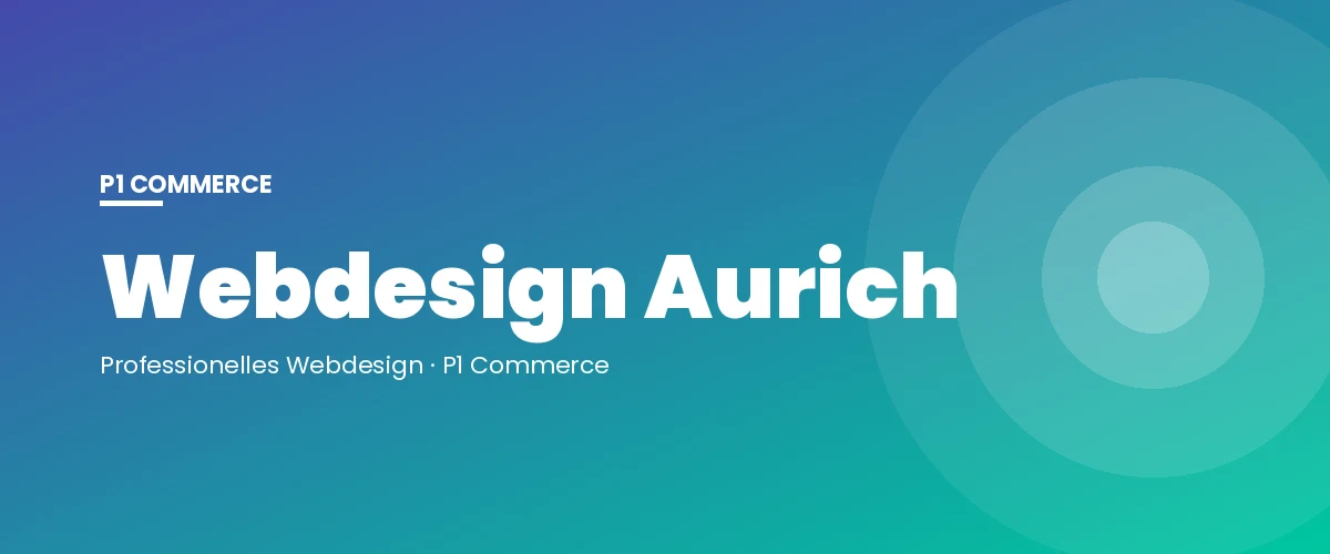 Webdesign Aurich – P1 Commerce Webagentur