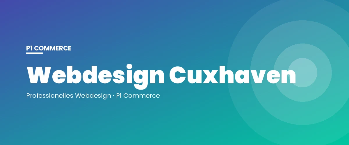 Webdesign Cuxhaven – P1 Commerce Webagentur