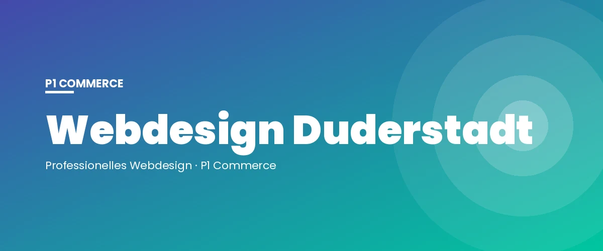 Webdesign Duderstadt – P1 Commerce Webagentur