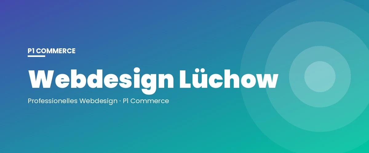 Webdesign Lüchow – P1 Commerce Webagentur