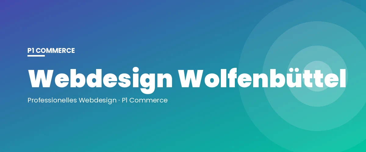 Webdesign Wolfenbüttel – P1 Commerce Webagentur